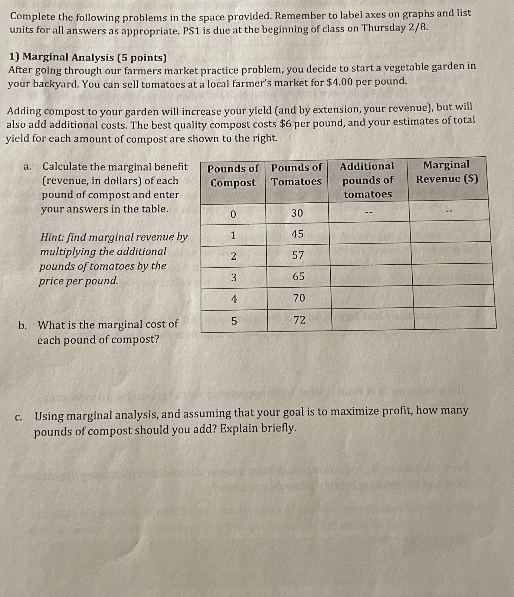 Complete the following problems in the space provided. Remember to label