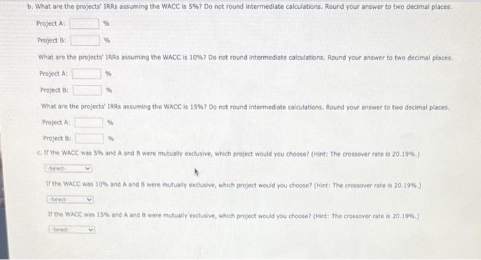 the following cash flows (in millions): 0 2 3 Project A Project
