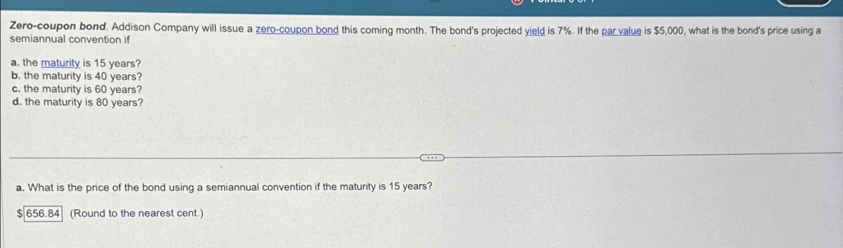  Zero-coupon bond. Addison Company will issue a zero-coupon bond this coming