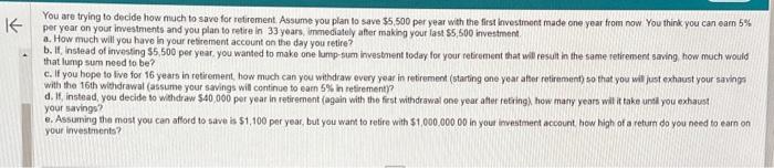  You are trying to decide how much to save for retirement.