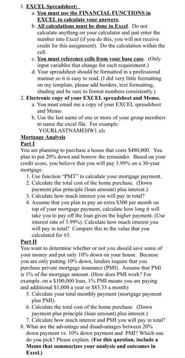  1. EXCEL Spreadsheet: a. You must use the FINANCIAL FUNCTIONS in