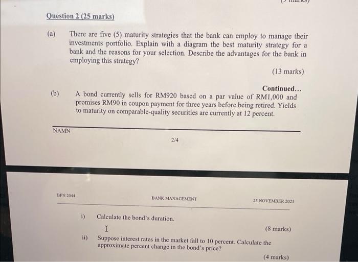  Question 2 (25 marks) (a) There are five (5) maturity strategies