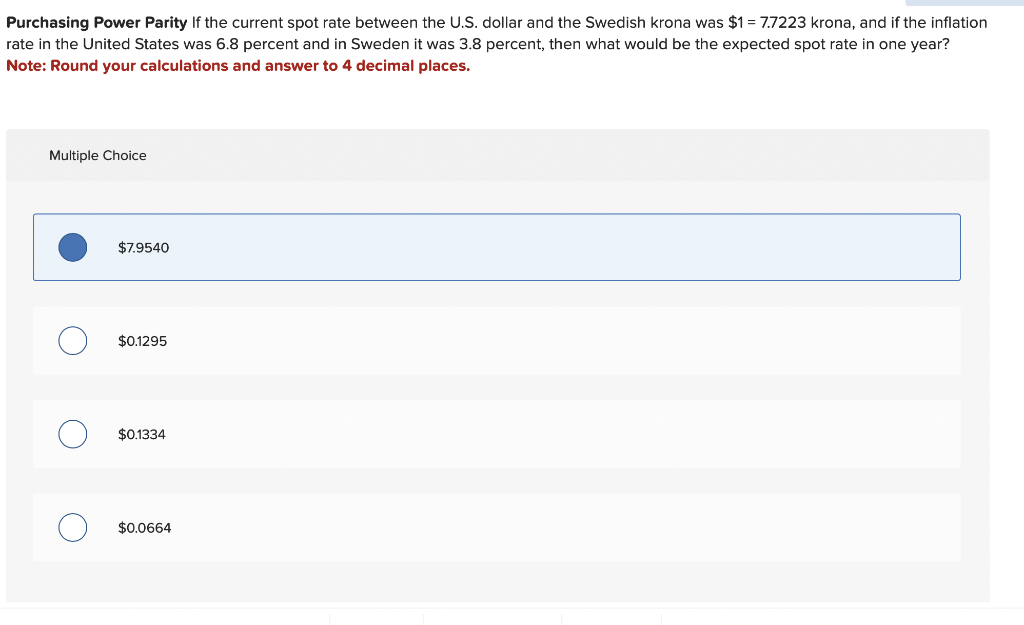 Option A is incorrect. Purchasing Power Parity If the current spot