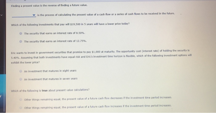  Finding a present value is the reverse of finding a future