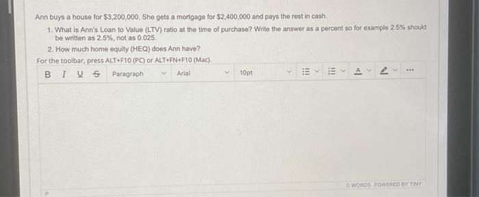 answer question asap plz Ann buys a house for $3,200,000. She gets