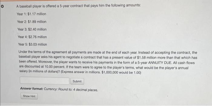 help A baseball player is offered a 5-year contract that pays him
