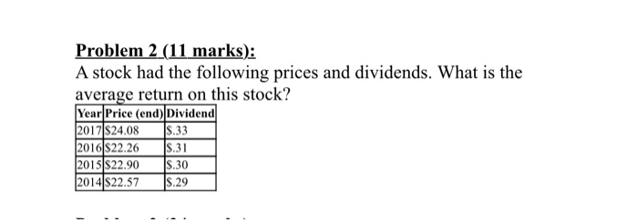  Problem 2 (11 marks): A stock had the following prices and