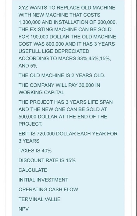  XYZ WANTS TO REPLACE OLD MACHINE WITH NEW MACHINE THAT COSTS