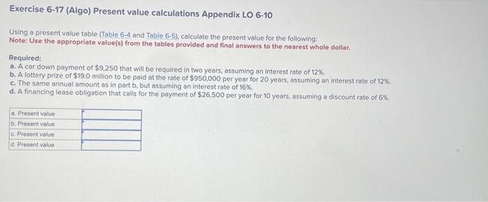  Exercise 6-17 (Algo) Present value calculations Appendix LO 6-10 Using o