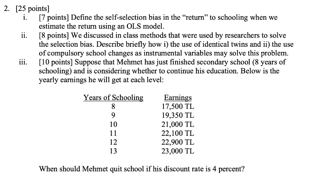  2. [25 points] i. [7 points] Define the self-selection bias in