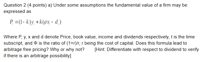  Question 2 (4 points) a) Under some assumptions the fundamental value