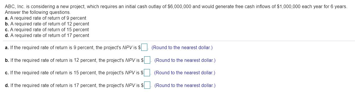 ABC, Inc. is considering a new project, which requires an initial