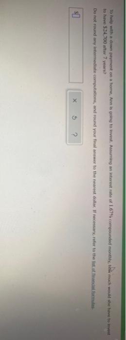  To help with a down payment on a home, Ann is