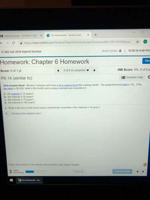 a Myfinancelab-201840-F1-302Do Homework-dustin xDo Homework - dustin jonesx+ > https://www.mthxl.com student/playerHomework.aspx?hormeworkld.500136541&que..