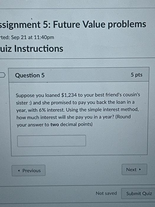 Question 4 5 pts Suppose you invested $4,010 in a business which