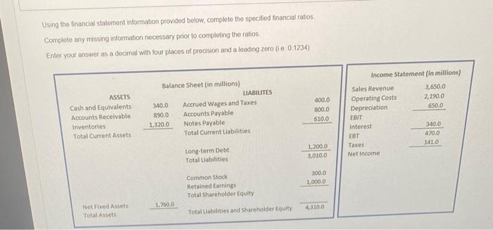  Using the financial statement information provided below, complete the specified financial