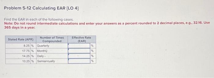  Problem 5-12 Calculating EAR [LO 4] Find the EAR in each