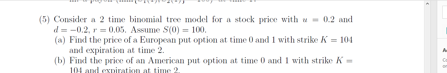  0.2 and = (5) Consider a 2 time binomial tree model