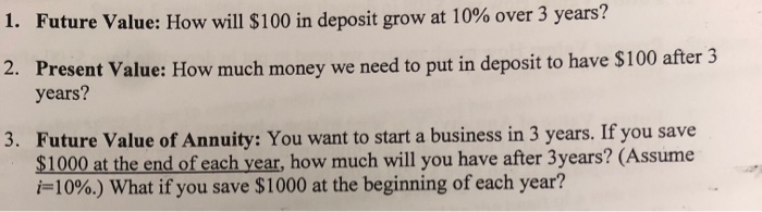 1. Future Value: How will $100 in deposit grow at 10%