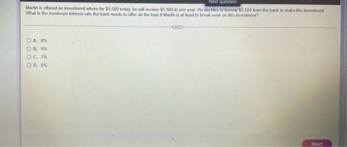  Next question year. He decides to borrow $5.500 from the bank