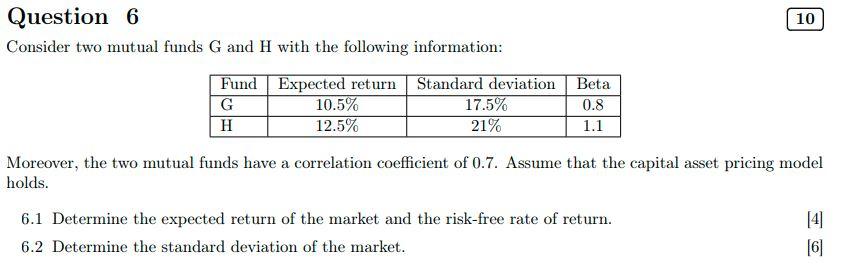 FINANCE 10 Question 6 Consider two mutual funds G and H with