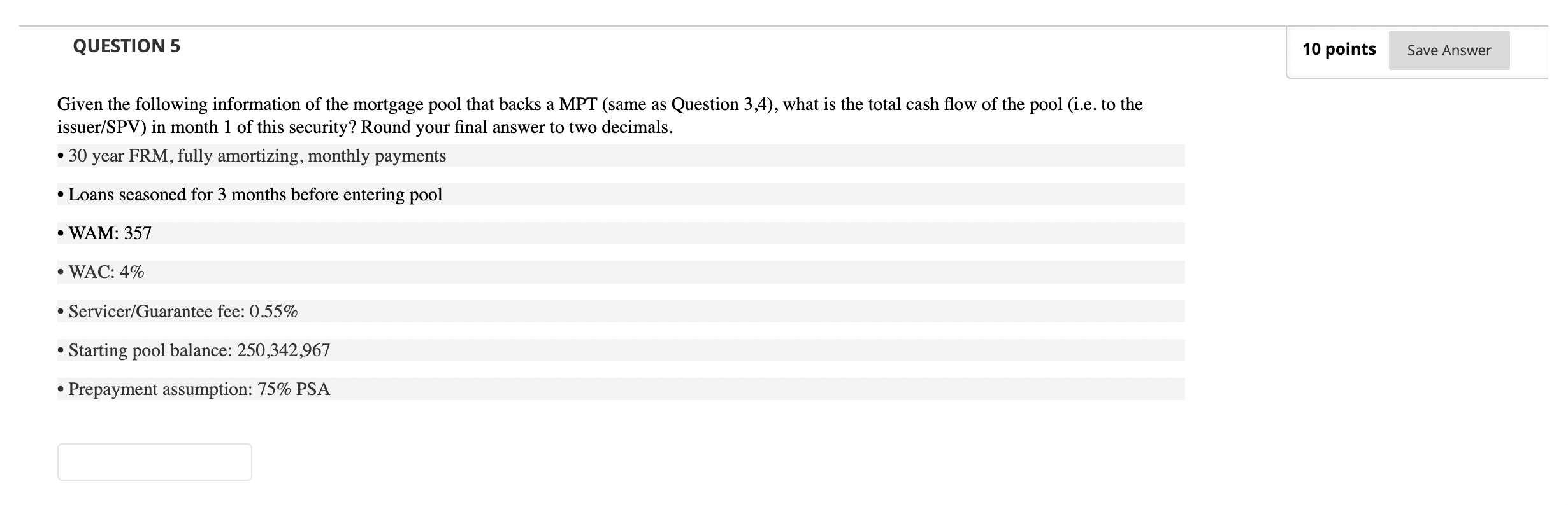  Given the following information of the mortgage pool that backs a