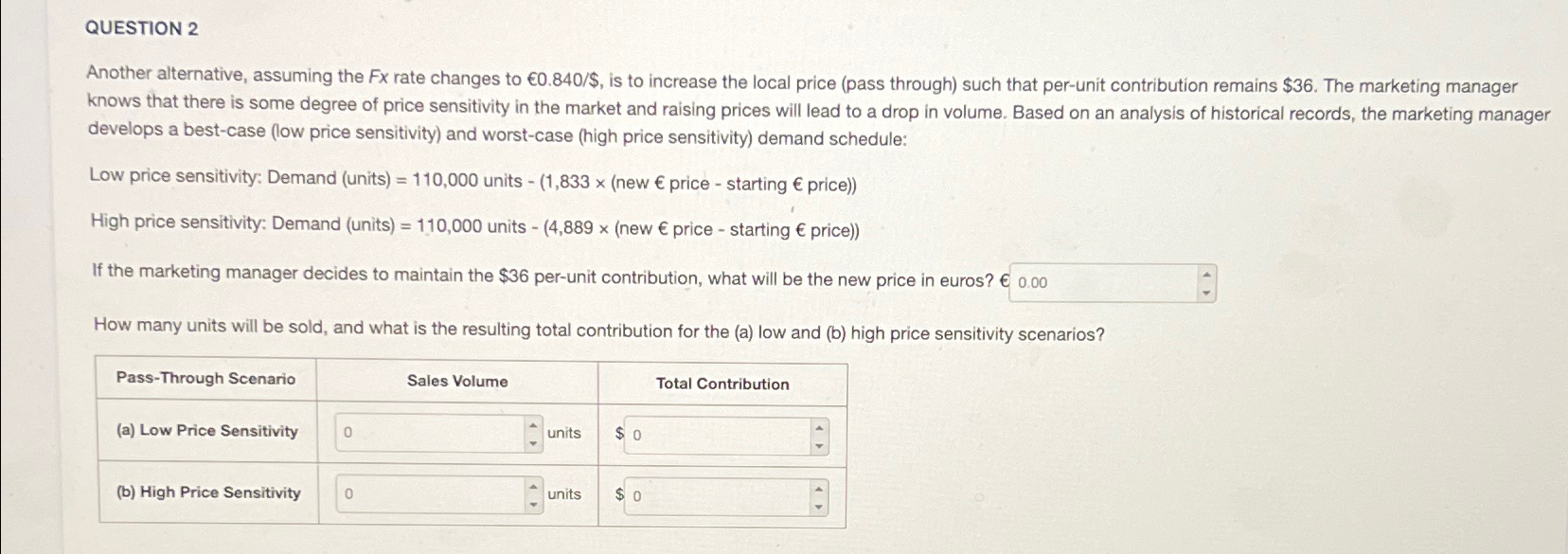  QUESTION 2 Another alternative, assuming the Fx rate changes to 0.840$,