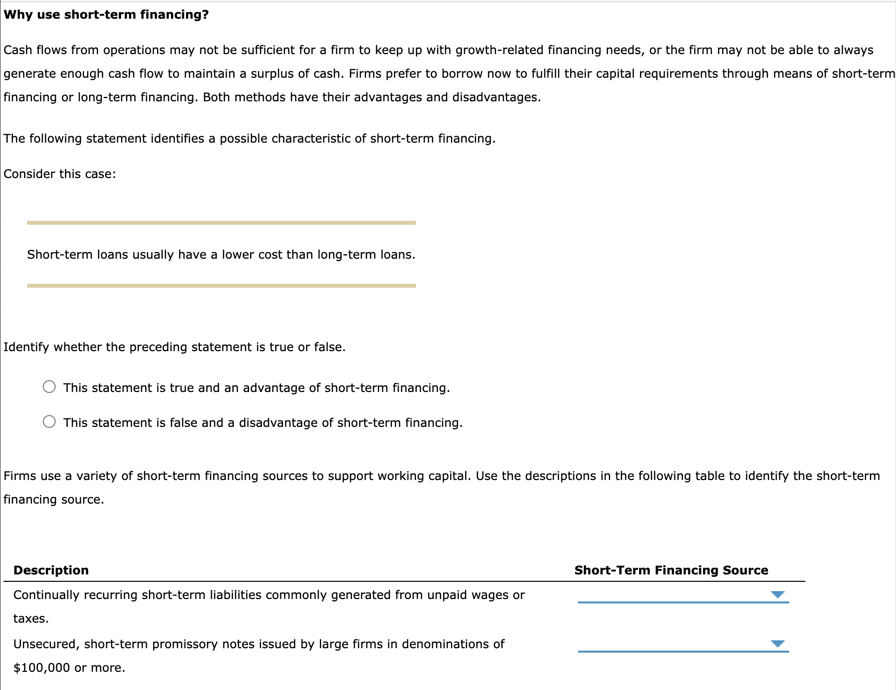 Why use short-term financing? Cash flows from operations may not be
