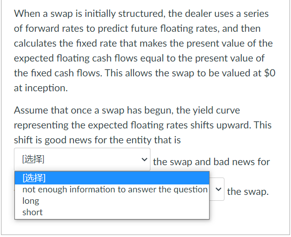 When a swap is initially structured, the dealer uses a series