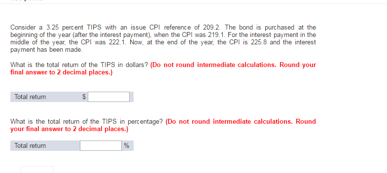  Consider a 3.25 percent TIPS with an issue CPI reference of