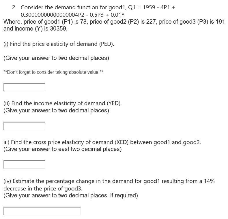 I need the answer as soon as possible 2. Consider the demand