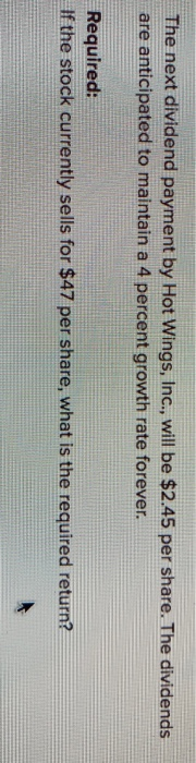  The next dividend payment by Hot Wings, Inc., will be $2.45