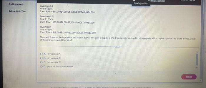  Do Homework Take a Quiz/Test int(s) possible Next question Investment A