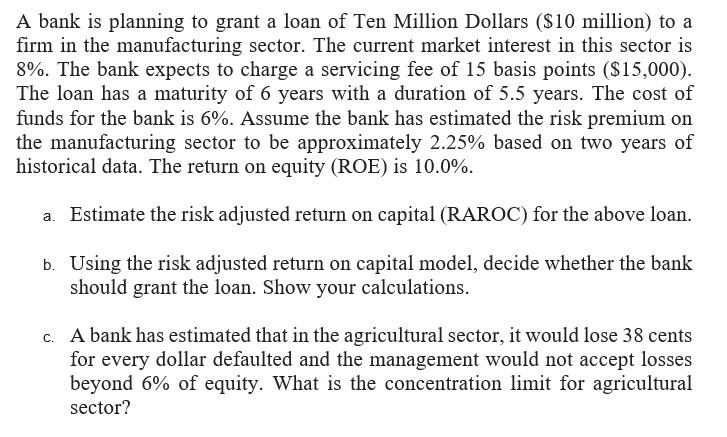 please help please A bank is planning to grant a loan of