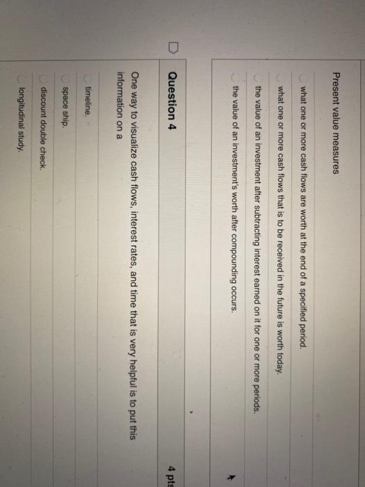  Present value measures what one or more cash flows are worth