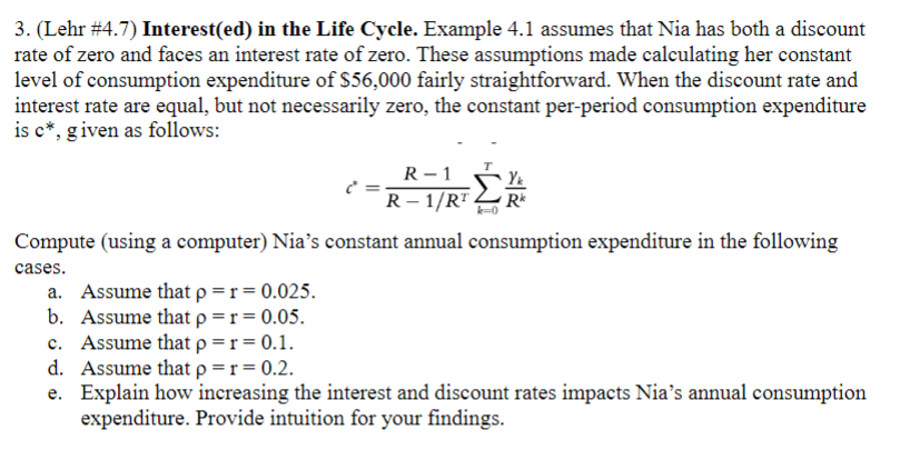  (Lehr #4.7) Interest(ed) in the Life Cycle. Example 4.1 assumes that