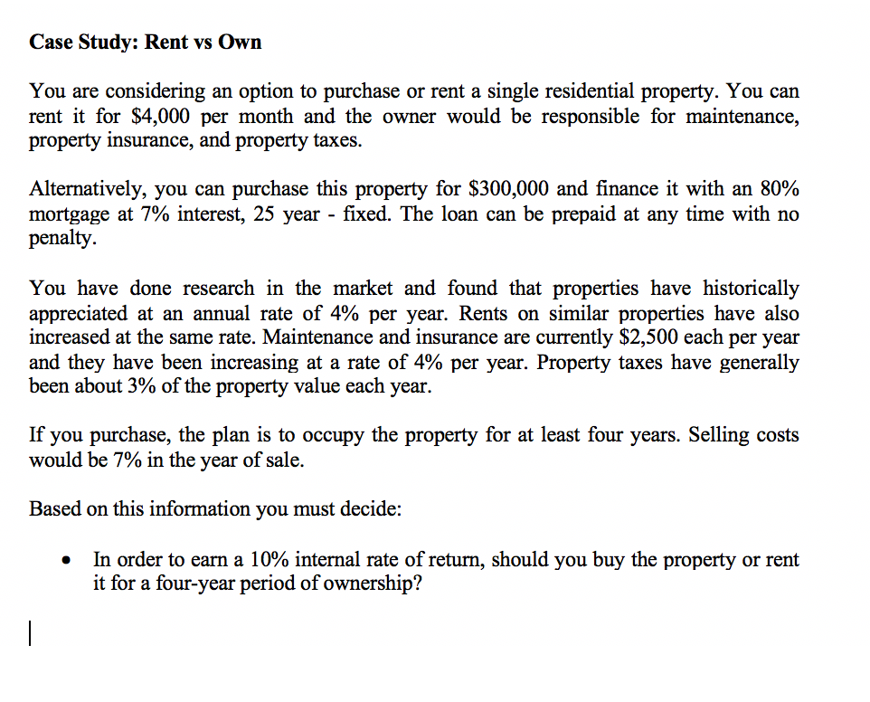 Case Study: Rent vs Own You are considering an option to