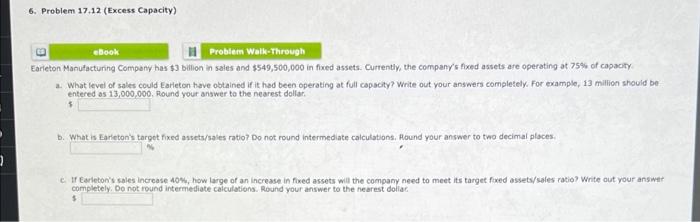  6. Problem 17.12 (Excess Capacity) eBook Problem Walk-Through Earleton Manufacturing Company