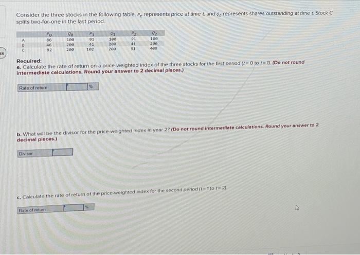 please help solve Consider the three stocks in the following table. Pt