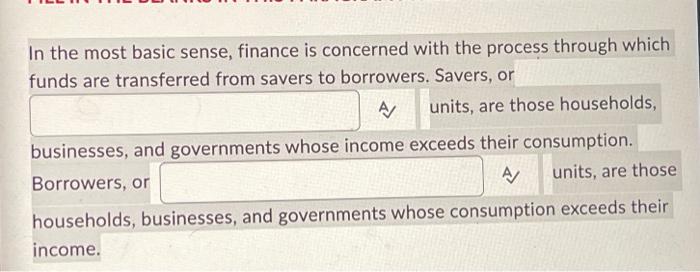  In the most basic sense, finance is concerned with the process