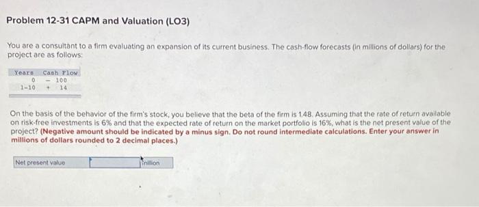 WILL UPVOTE!!! Problem 12-31 CAPM and Valuation (LO3) You are a consultant
