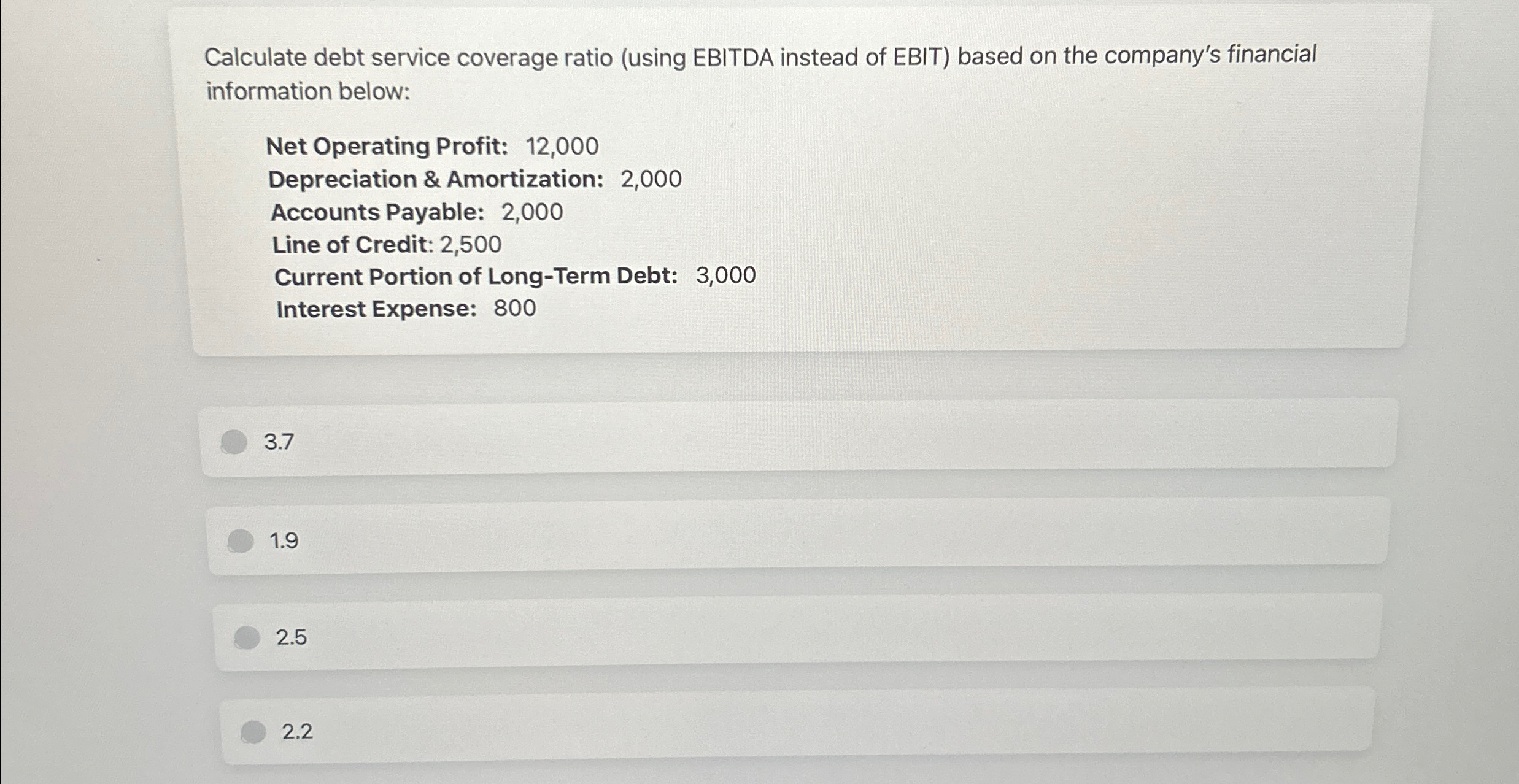  Calculate debt service coverage ratio (using EBITDA instead of EBIT) based