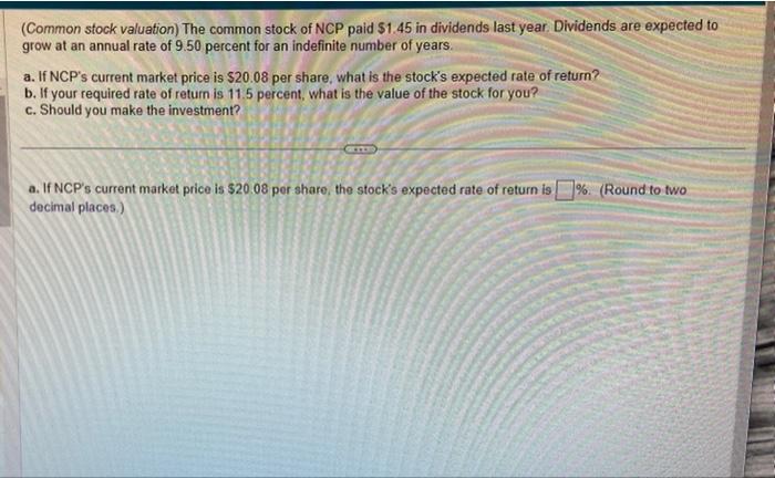 please help with a,b,c (Common stock valuation) The common stock of NCP