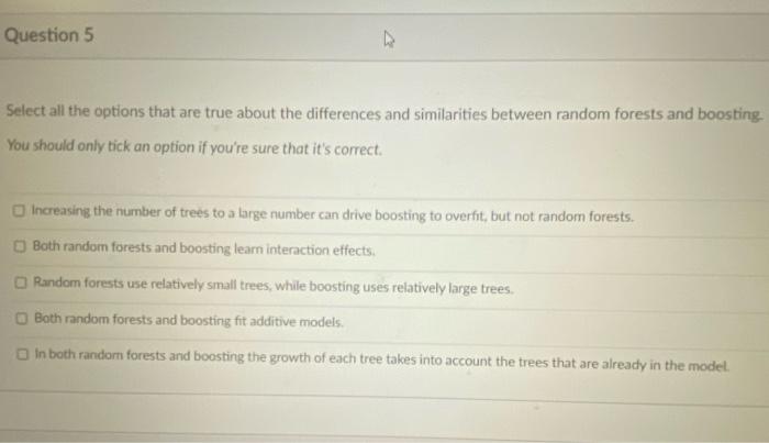  Question 5 Select all the options that are true about the