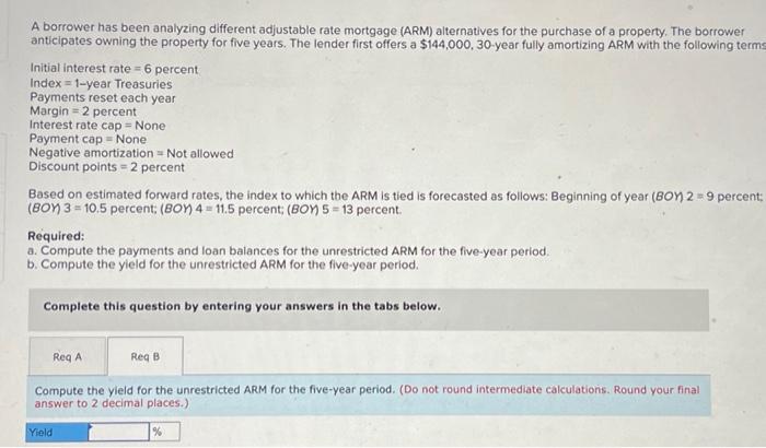 for the purchase of a property. The borrower anticipates owning the property