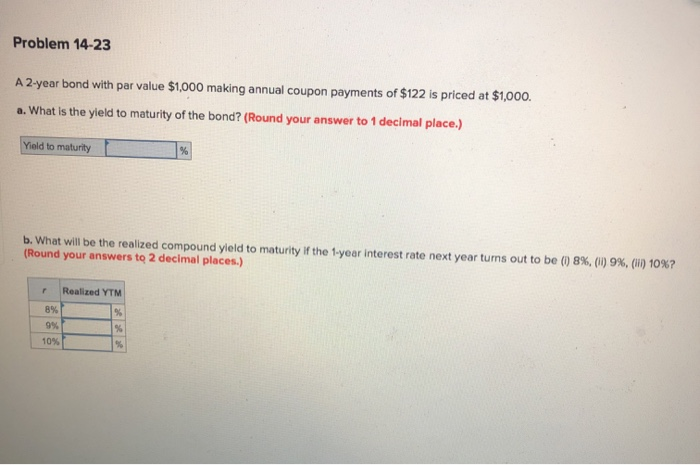  Problem 14-23 A 2-year bond with par value $1,000 making annual