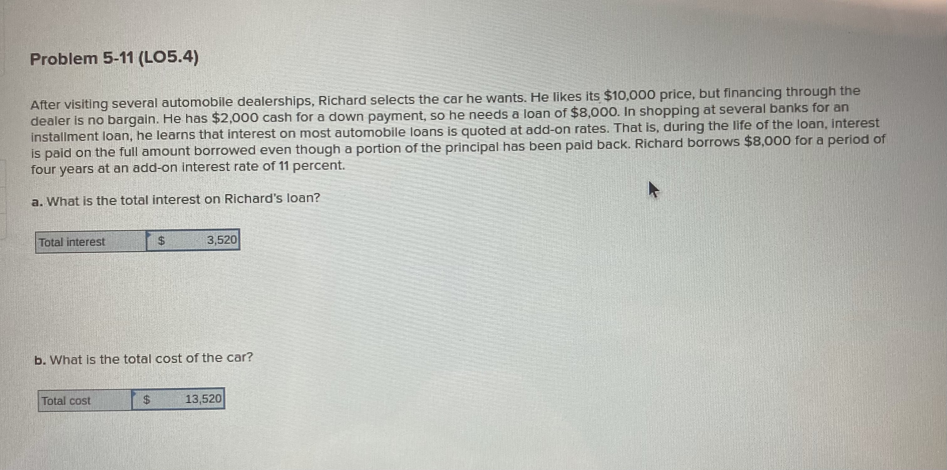  Problem 5-11(LO5.4) After visiting several automobile dealerships, Richard selects the car