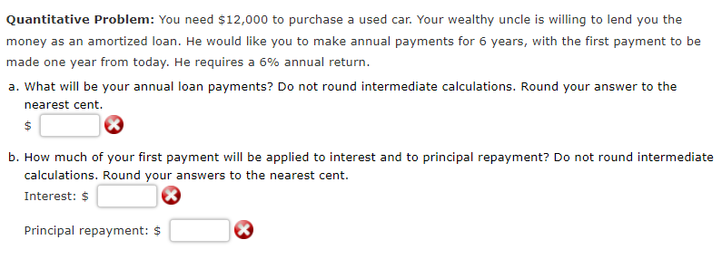 Quantitative Problem: You need $12,000 to purchase a used car. Your
