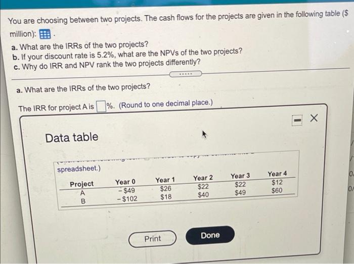 all parts please You are choosing between two projects. The cash flows