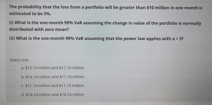  The probability that the loss from a portfolio will be greater